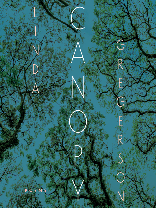 Title details for Canopy by Linda Gregerson - Available